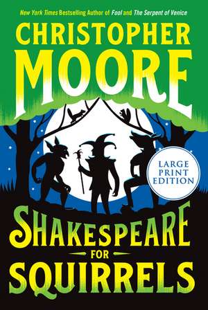 Shakespeare for Squirrels: A Novel de Christopher Moore