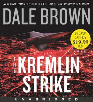 The Kremlin Strike Low Price CD: A Novel de Dale Brown