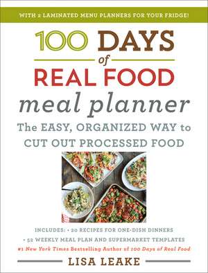 100 Days of Real Food Meal Planner de Lisa Leake