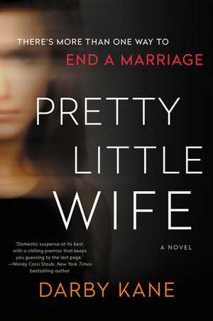 Pretty Little Wife: A Novel de Darby Kane