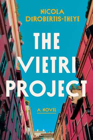 The Vietri Project: A Novel de Nicola DeRobertis-Theye