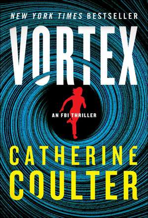 Vortex: An FBI Thriller de Catherine Coulter