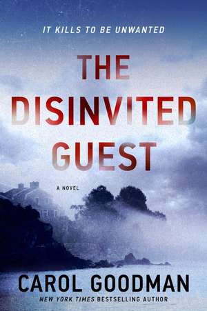 The Disinvited Guest: A Novel de Carol Goodman