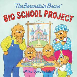 The Berenstain Bears' Big School Project de Mike Berenstain