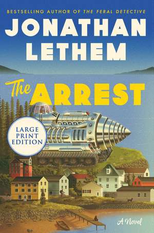 The Arrest: A Novel de Jonathan Lethem