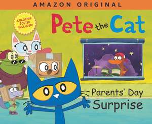 Pete the Cat Parents' Day Surprise de James Dean