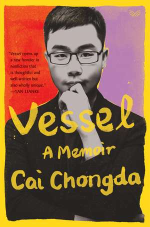 Vessel: A Memoir de Chongda Cai