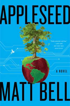 Appleseed: A Novel de Matt Bell