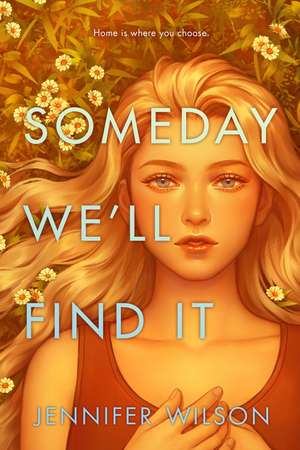 Someday We’ll Find It de Jennifer Wilson