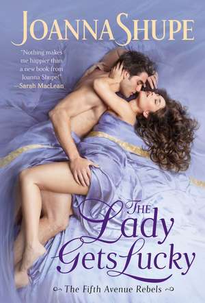 The Lady Gets Lucky de Joanna Shupe