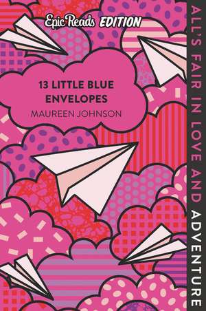 13 Little Blue Envelopes Epic Reads Edition de Maureen Johnson