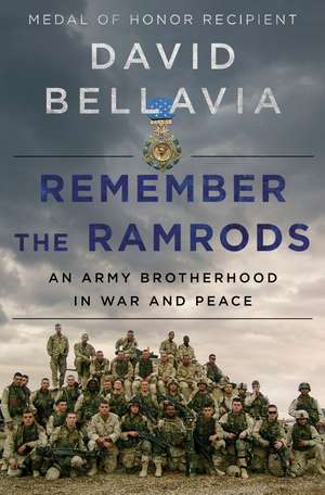 Remember the Ramrods: An Army Brotherhood in War and Peace de David Bellavia