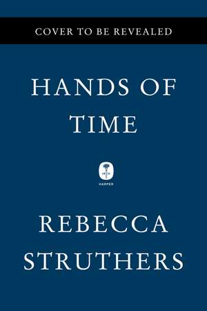 Hands of Time: A Watchmaker's History de Rebecca Struthers