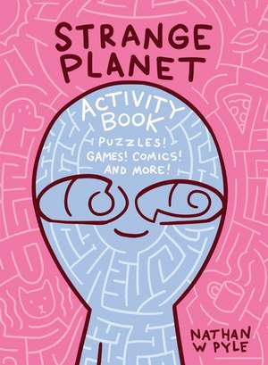 Strange Planet Activity Book de Nathan W. Pyle