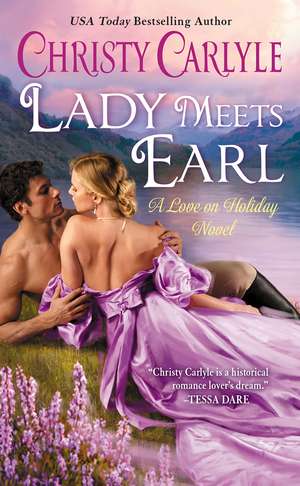 Lady Meets Earl: A Love on Holiday Novel de Christy Carlyle