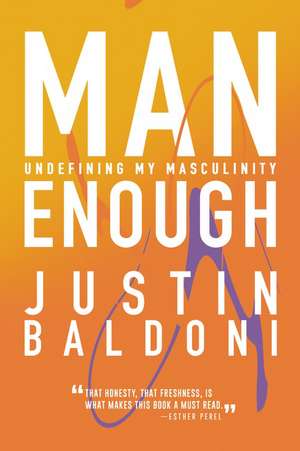 Man Enough: Undefining My Masculinity de Justin Baldoni