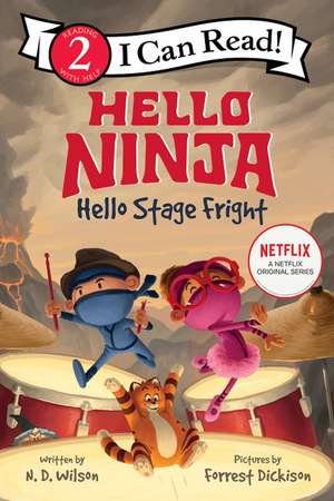 Hello, Ninja. Hello, Stage Fright! de N. D. Wilson