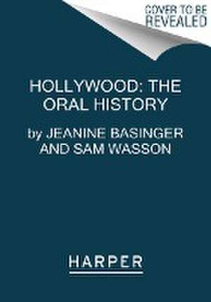 Hollywood: The Oral History de Jeanine Basinger