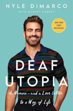 Deaf Utopia: A Memoir—and a Love Letter to a Way of Life de Nyle DiMarco