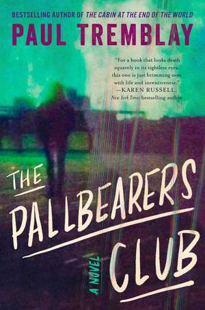 The Pallbearers Club: A Novel de Paul Tremblay