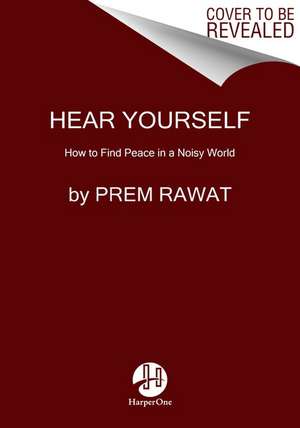 Hear Yourself de Prem Rawat