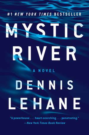 Mystic River: A Novel de Dennis Lehane