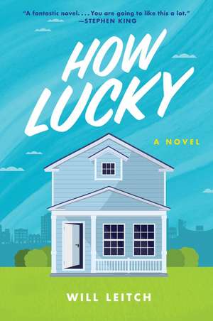 How Lucky: A Novel de Will Leitch