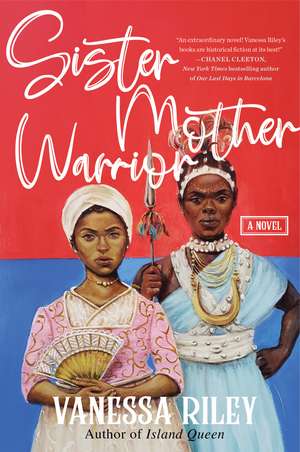 Sister Mother Warrior: A Novel de Vanessa Riley