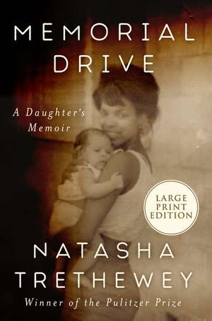 Memorial Drive: A Daughter's Memoir de Natasha Trethewey