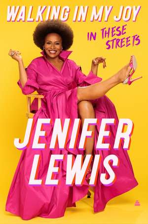 Walking in My Joy: In These Streets de Jenifer Lewis