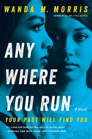 Anywhere You Run: A Novel de Wanda M. Morris