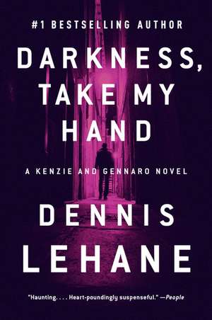 Darkness, Take My Hand: A Kenzie and Gennaro Novel de Dennis Lehane