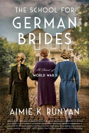 The School for German Brides: A Novel of World War II de Aimie K. Runyan