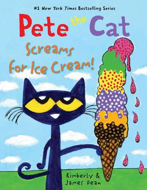 Pete the Cat Screams for Ice Cream! de James Dean