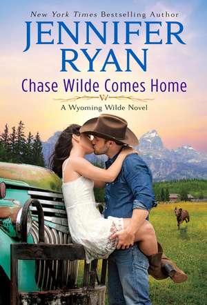 Chase Wilde Comes Home: A Wyoming Wilde Novel de Jennifer Ryan