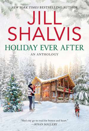 Holiday Ever After: One Snowy Night, Holiday Wishes & Mistletoe in Paradise de Jill Shalvis