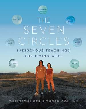 The Seven Circles: Indigenous Teachings for Living Well de Chelsey Luger