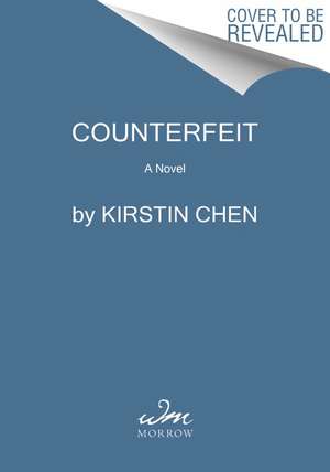 Counterfeit: A Novel de Kirstin Chen