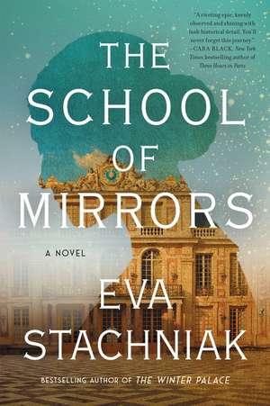 The School of Mirrors: A Novel de Eva Stachniak