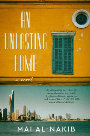 An Unlasting Home: A Novel de Mai Al-Nakib