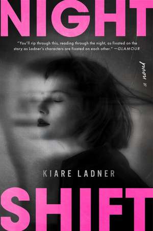 Nightshift: A Novel de Kiare Ladner