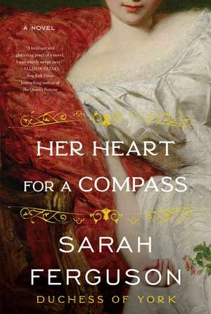 Her Heart for a Compass: A Novel de Sarah Ferguson