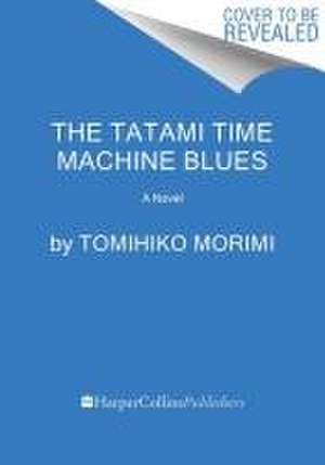 The Tatami Time Machine Blues de Tomihiko Morimi