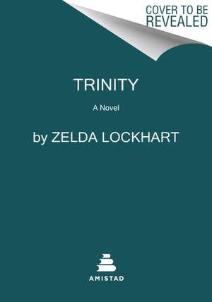 Trinity: A Novel de Zelda Lockhart