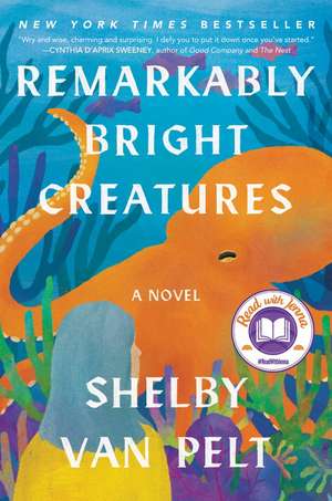 Remarkably Bright Creatures: A Novel de Shelby Van Pelt