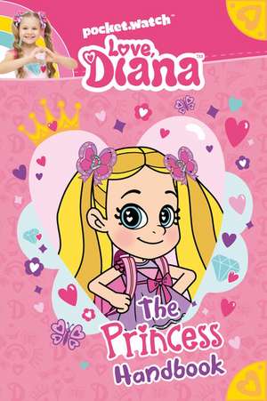 Love, Diana: The Princess Handbook de PocketWatch, Inc.