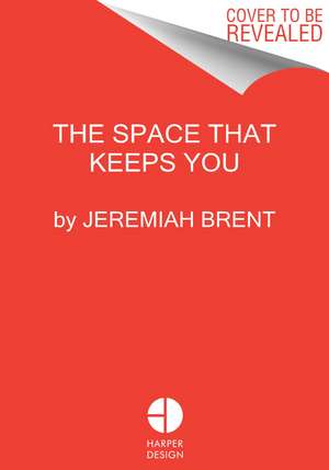 The Space That Keeps You de Jeremiah Brent