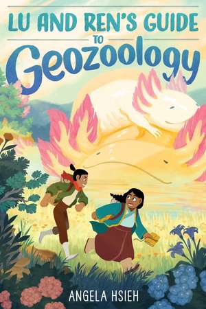 Lu and Ren's Guide to Geozoology de Angela Hsieh