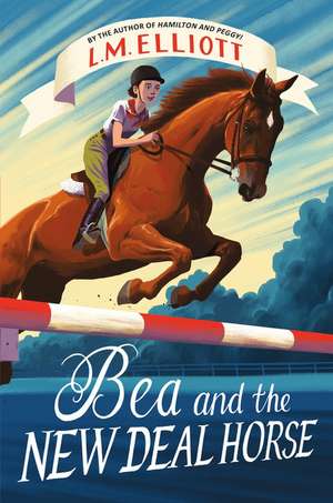 Bea and the New Deal Horse de L. M. Elliott