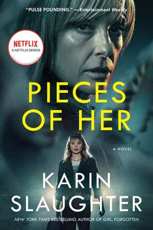 Pieces of Her [TV Tie-in]: A Novel de Karin Slaughter